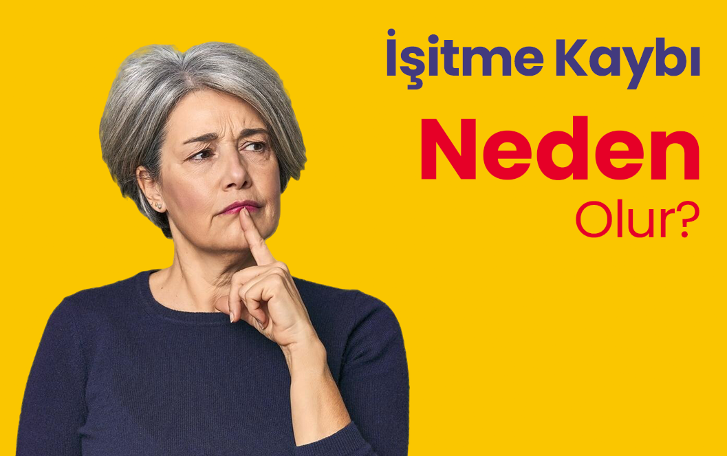 İşitme Kaybı Neden Olur? Belirtileri, Nedenleri ve Korunma Yolları