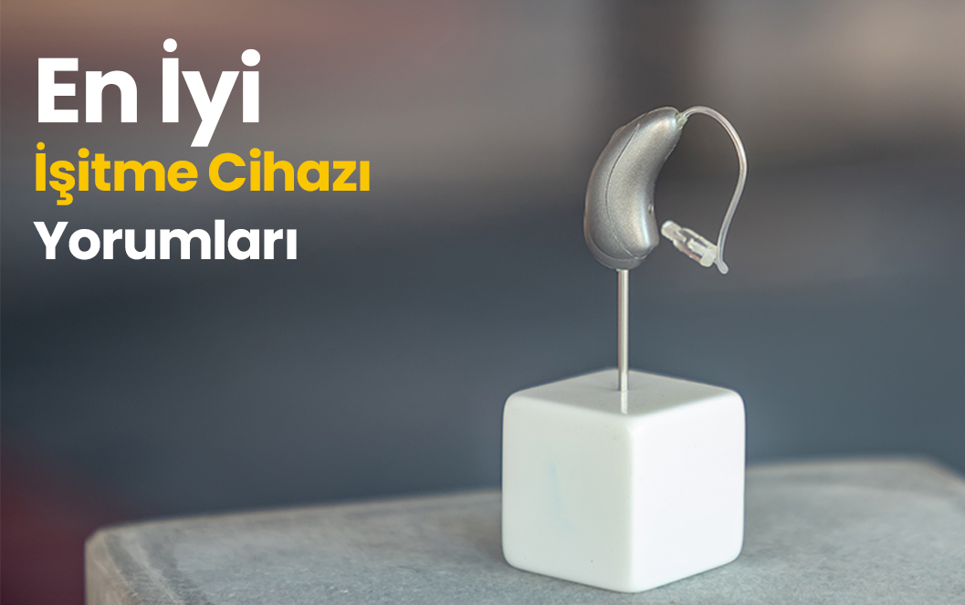 En İyi İşitme Cihazı Yorumları